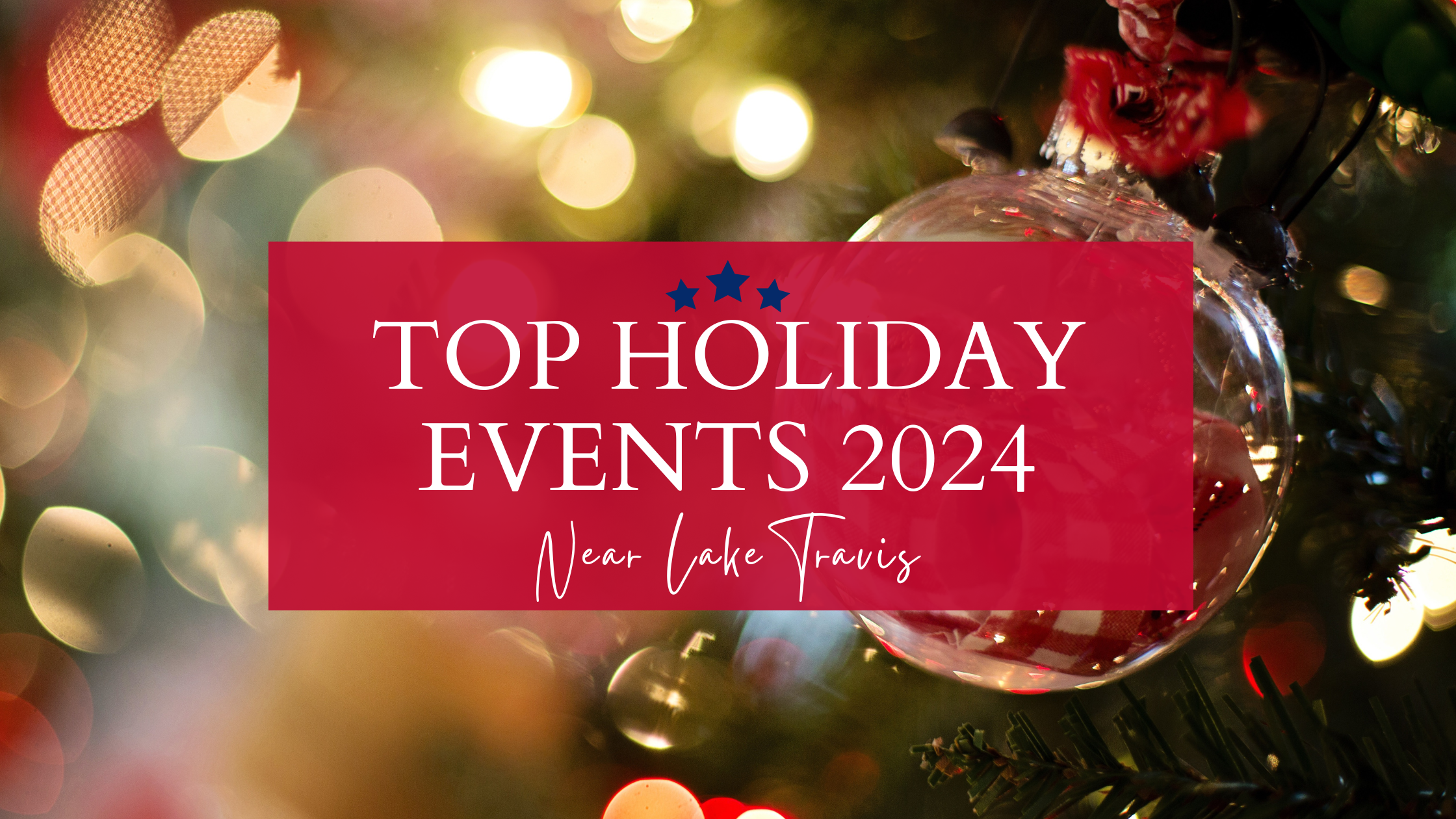 Top holiday events near Lake Travis 2024